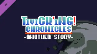 Tivick'ing! Chronicles -Another Story