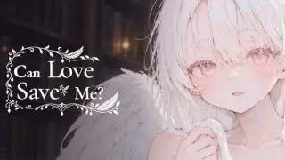 Can Love Save Me?