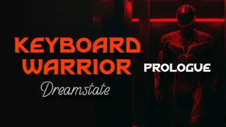 Keyboard Warrior: Dreamstate Prologue