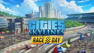 Cities: Skylines - Race Day