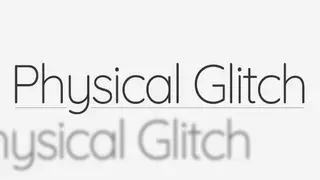 Physical Glitch