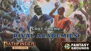Fantasy Grounds - Pathfinder 2 RPG - Lost Omens: Rival Academies
