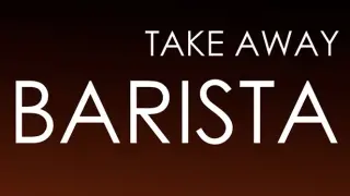 Barista: Take Away