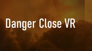 Danger Close VR