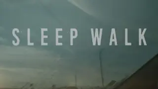 Sleep Walk