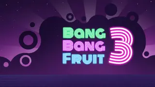 Bang Bang Fruit 3