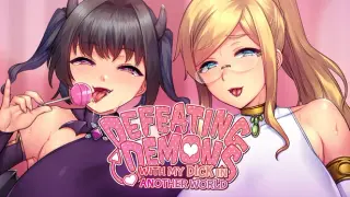 Defeating Demons with my Dick in Another World