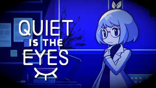 Quiet is the Eyes