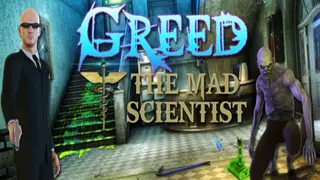 Greed: The Mad Scientist