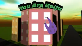 You Are Kaiju