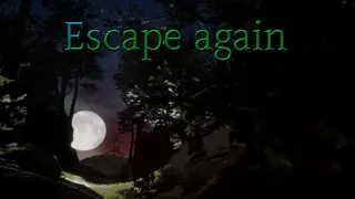 Escape again