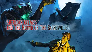 Sherlock Holmes and the Hound of the Baskervilles