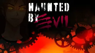 Haunted by Evil