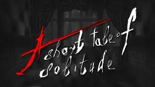 A Short Tale of Solitude