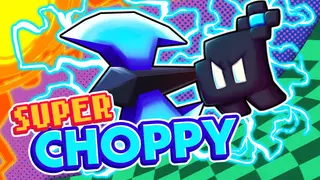 Super Choppy