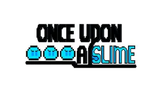 Once Upon a Slime