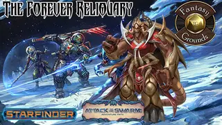 Fantasy Grounds - Starfinder RPG -Attack of the Swarm AP 4: The Forever Reliquary