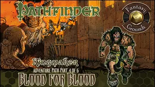 Fantasy Grounds - Pathfinder RPG - Kingmaker AP 4: Blood for Blood (PFRPG)