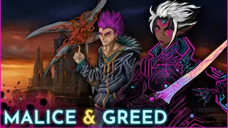 Malice & Greed