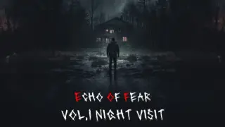 ECHO OF FEAR: Vol.1 Night Visit