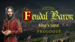 Feudal Baron: King's Land: Prologue