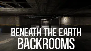 Beneath The Earth - Backrooms