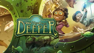 We Need To Go Deeper - Complete