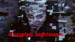 encrypted_nightmares
