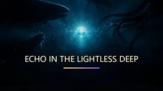 Echo in the Lightless Deep