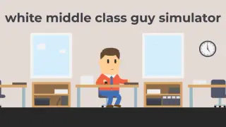 White Middle Class Guy Simulator