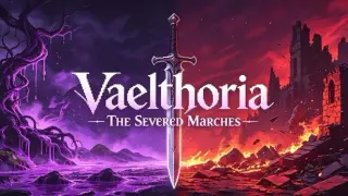 Vaelthoria: The Severed Marches
