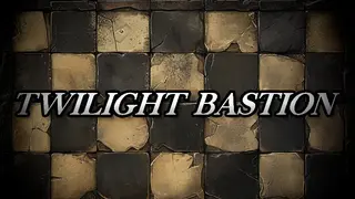 Twilight Bastion