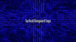 Tactical Vanguard Saga