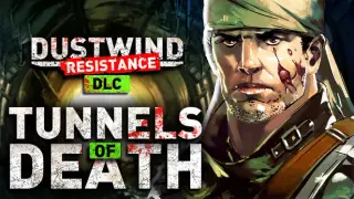 Tunnels of Death for Dustwind: Resistance