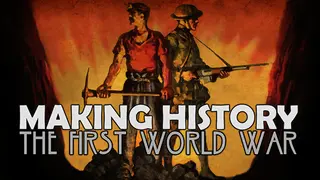 Making History: The First World War