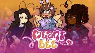 Meant to Bee