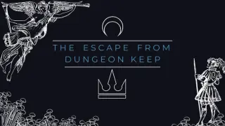 The Escape From Dungeon Keep