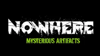 Nowhere: Mysterious Artifacts