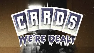 Cards We're Dealt + Soundtrack