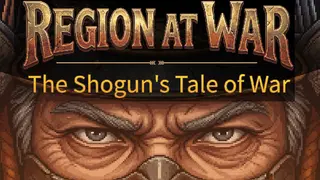 Region at War: The Shogun's Tale of War