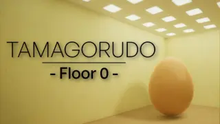TAMAGORUDO - FLOOR O
