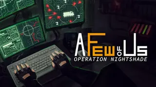 A Few of Us: Operation Nightshade