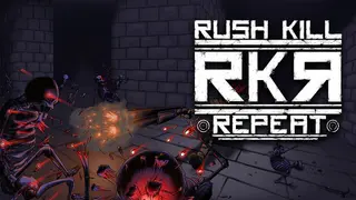 RKR - Rush Kill Repeat