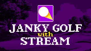 Janky Golf with Stream