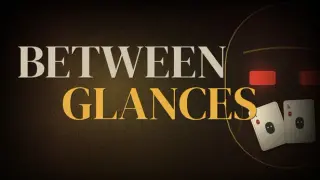Between Glances