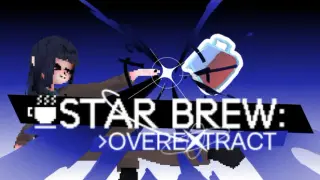 STAR BREW: OVEREXTRACT