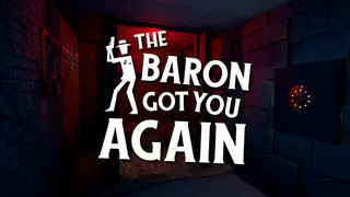 The baron got you again