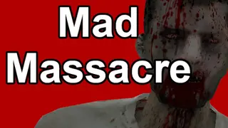 Mad Massacre