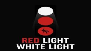 Red Light White Light