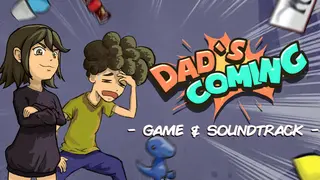 Dad's Coming + Soundtrack